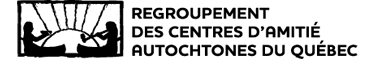 Regroupement des centres d'amitié autochtones du Québec (RCAAQ)