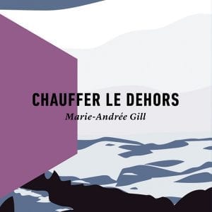 Pépinière LOJIQ Chauffer le dehors Marie-Andrée Gill